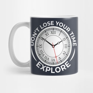 Don't lose your time Mug